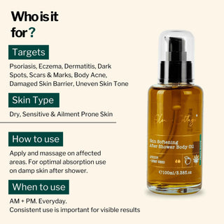 Skin Softening Body Oil targets psoriasis, eczema, dermatitis, scars, body acne, and uneven skin tone. Suitable for dry, sensitive, and ailment-prone skin.